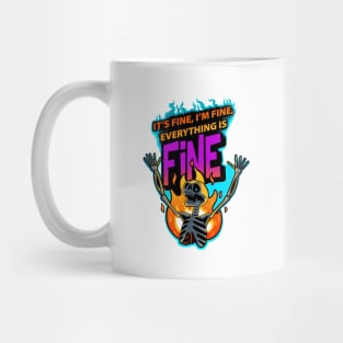 It's Fine I'm Fine Everything Is Fine Mug